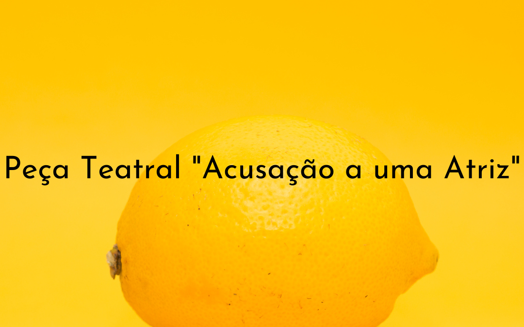 Peça Teatral “Acusação a Uma Atriz” 2013